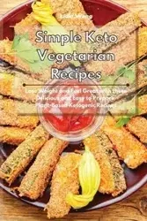 Simple Keto Vegetarian Recipes - Lidia Wong