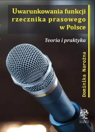 Uwarunkowania funkcji rzecznika prasowego w Polsce - Dominika Narożna
