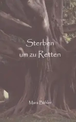 Sterben um zu retten - Mara Bähler