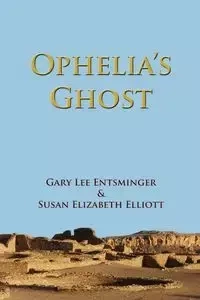 Ophelia's Ghost - Gary Lee Entsminger
