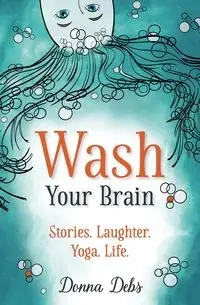 Wash Your Brain - Donna Debs