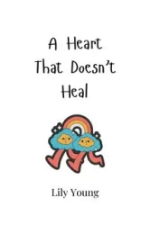 A Heart That Doesn't Heal - Young Lily