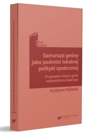 Samorząd gminy jako podmiot lokalnej polityki... - Krystyna Faliszek