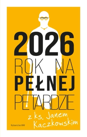 Kalendarz 2026 Rok na pełnej petardzie - Jan Kaczkowski