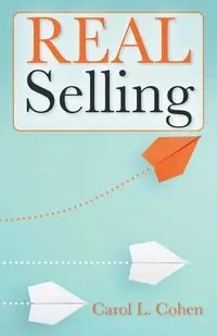 REAL Selling - Carol L. Cohen