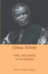Chinua Achebe - Egejuru Phanuel Akubueze