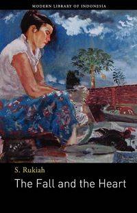 The Fall and the Heart - Rukiah S.