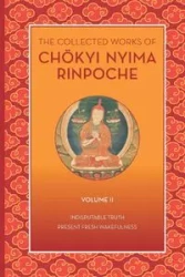 The Collected Works of Chökyi Nyima Rinpoche, Volume II - Rinpoche Chokyi Nyima