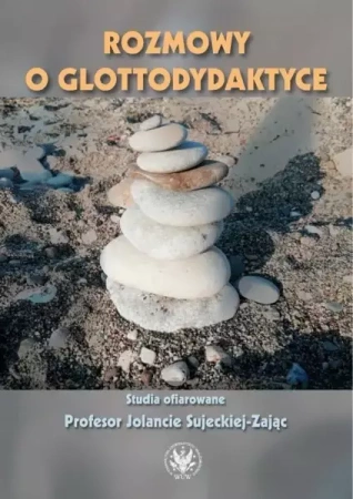 Rozmowy o glottodydaktyce - Jaroszewska Anna, Kucharczyk Radosław, Smuk Maciej, Szymankiewicz Krystyna