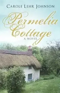 Permelia Cottage - Johnson Carole Lehr