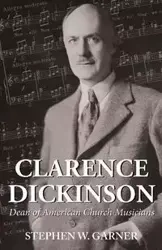 Clarence Dickinson - Stephen W. Garner