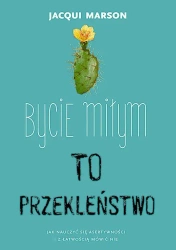 eBook Bycie miłym to przekleństwo - Jacqui Marson epub
