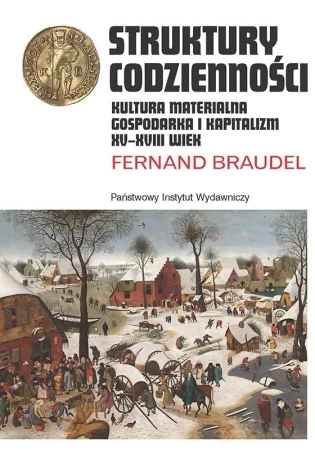 Struktury codzienności. Kultura materialna... - Fernand Braudel