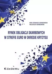 Rynek obligacji skarbowych w strefie euro w okresie kryzysu - Ewa Stawasz-Grabowska, Wojciech Grabowski