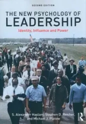 The New Psychology of Leadership - Alexander Haslam S., Stephen D. Reicher, Michael J. Platow