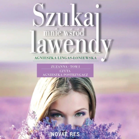 audiobook Szukaj mnie wśród lawendy. Zuzanna. Tom 1 - Agnieszka Lingas-Łoniewska