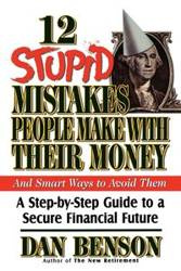 12 Stupid Mistakes People Make with Their Money - Dan Benson