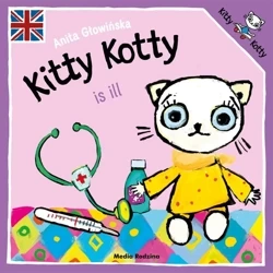 Kitty Kotty is ill - Anita Głowińska, Anita Głowińska