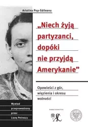 Niech żyją partyzanci, dopóki nie przyjdą... - Aristina Pop-Saileanu