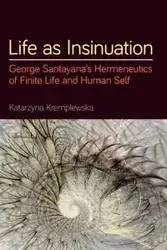 Life as Insinuation - Katarzyna Kremplewska