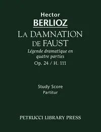 La Damnation de Faust, Op.24 - Hector Berlioz