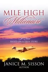 Mile High On A Millionaire - Janice Sisson M