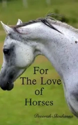 For the Love of Horses - Devorah Shoshanna