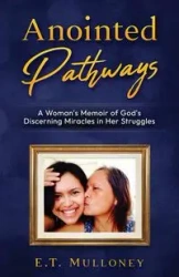 Anointed Pathways - Mulloney E.T.