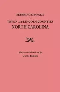 Marriage Bonds of Tryon and Lincoln Counties, North Carolina - Bynum Curtis