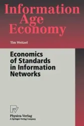 Economics of Standards in Information Networks - Tim Weitzel