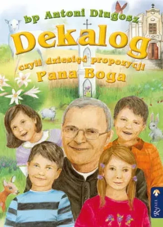 Dekalog czyli dziesięć prop. Pana Boga wyd. II - Antoni bp Długosz