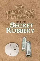 The Sketching Detective and the Secret Robbery - Jack McCormac