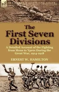 The First Seven Divisions - Hamilton Ernest W.