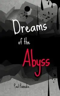 Dreams of the Abyss - Paul Pääsuke