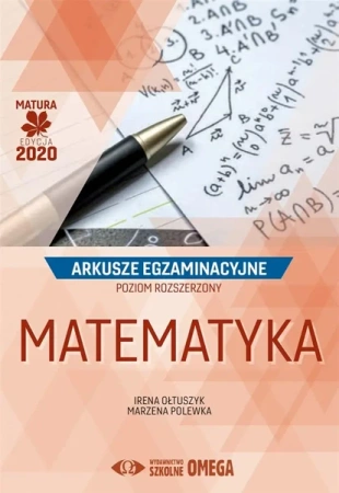 Matura 2020. Matematyka. Arkusze egzaminacyjne. Poziom rozszerzony - Irena Ołtuszyk, Marzena Polewka