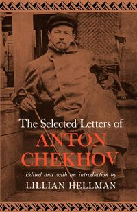 The Selected Letters of Anton Chekhov - Anton Chekhov Pavlovich