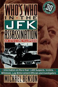 Who's Who In The JFK Assassination - Michael Benson