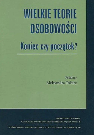 Wielkie teorie osobowości. Koniec czy początek? - Aleksandra Tokarz