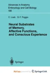 Neural Substrates of Memory, Affective Functions, and Conscious Experience - Loeb C.