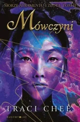 Morze atramentu i złota. Tom 2. Mówczyni - Traci Chee