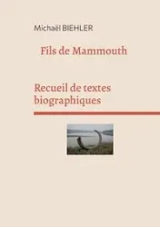FILS DE MAMMOUTH - Biehler Michaël