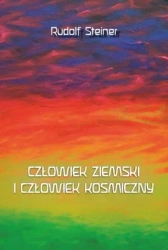 Człowiek ziemski i człowiek kosmiczny - Rudolf Steiner