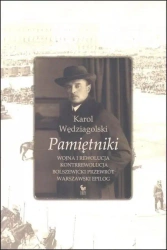 Pamiętniki. Wojna i rewolucja. Kontrrewolucja - Karol Wędziagolski