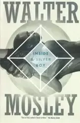 INSIDE A SILVER BOX - WALTER MOSLEY