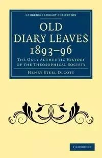 Old Diary Leaves 1893-6 - Henry Olcott Steel