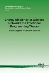 Energy Efficiency in Wireless Networks via Fractional Programming Theory - Zappone Alessio