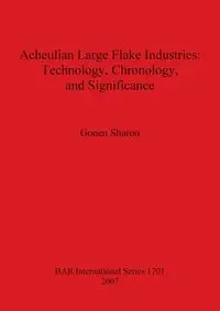 Acheulian Large Flake Industries - Sharon Gonen