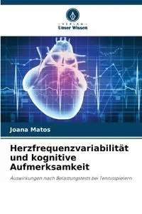 Herzfrequenzvariabilität und kognitive Aufmerksamkeit - Joana Matos