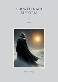 Der Weg nach Eutopia - Ingrid Manogg