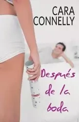 Después de la boda - Cara Connelly